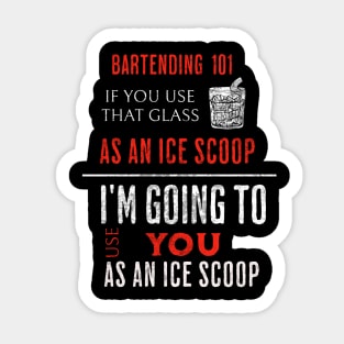 Bartending 101 Don't Use A Glass As Ice Scoop Sticker